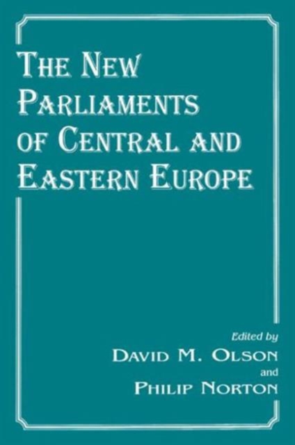 The New Parliaments of Central and Eastern Europe, Paperback / softback Book