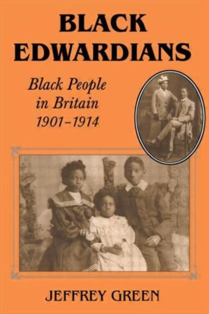 Black Edwardians : Black People in Britain 1901-1914, Paperback / softback Book