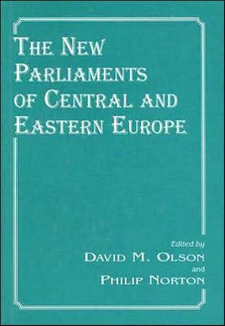 The New Parliaments of Central and Eastern Europe, Hardback Book