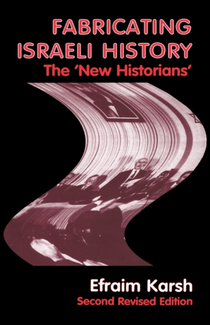 Fabricating Israeli History : The 'New Historians', Hardback Book