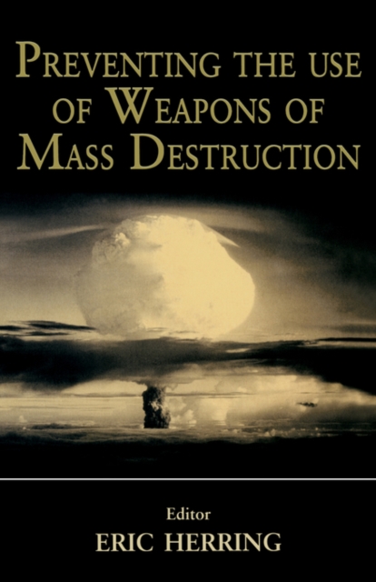 Preventing the Use of Weapons of Mass Destruction, Hardback Book