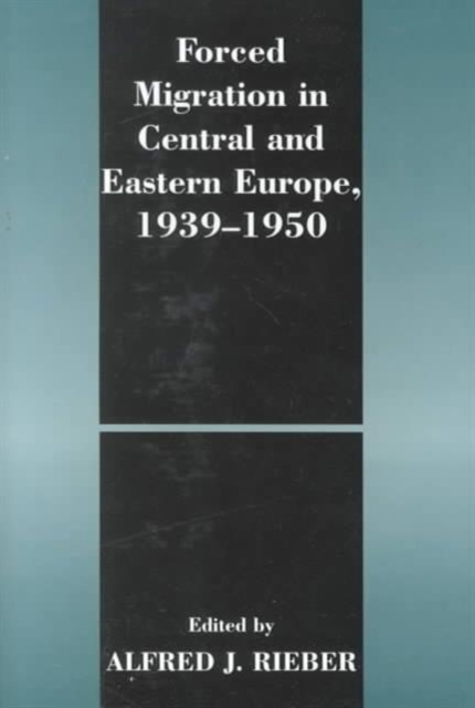Forced Migration in Central and Eastern Europe, 1939-1950, Hardback Book