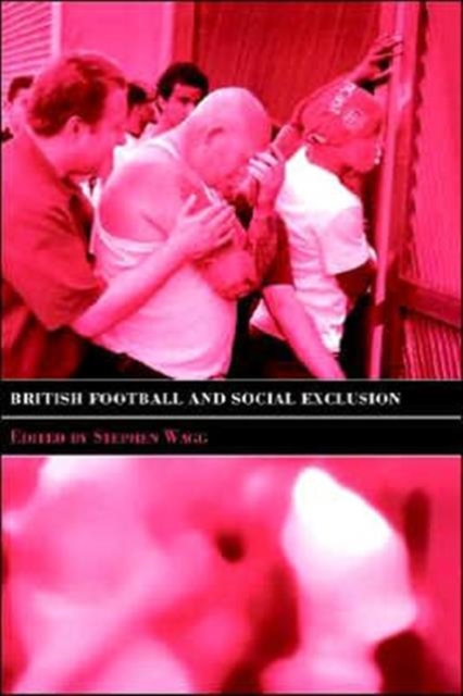British Football & Social Exclusion, Hardback Book