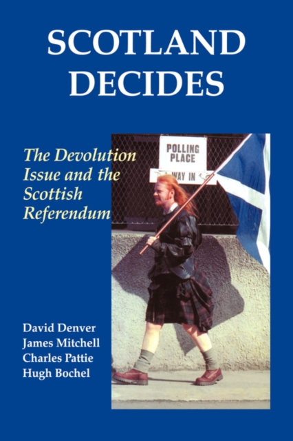 Scotland Decides : The Devolution Issue and the 1997 Referendum, Paperback / softback Book
