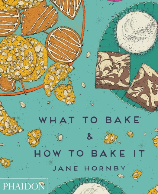 What to Bake & How to Bake It, Hardback Book