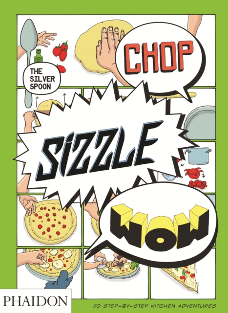 Chop, Sizzle, Wow : The Silver Spoon Comic Cookbook, Paperback / softback Book