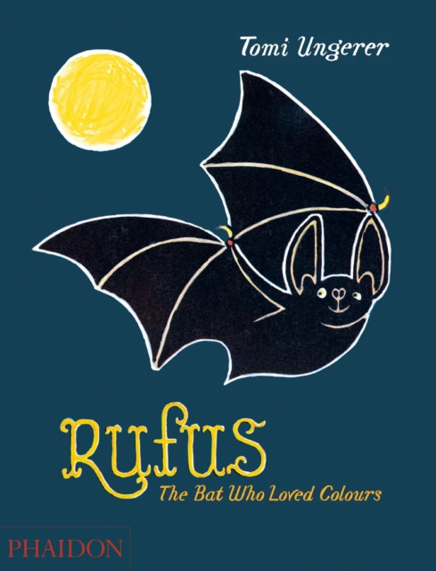 Rufus : The Bat Who Loved Colours, Hardback Book