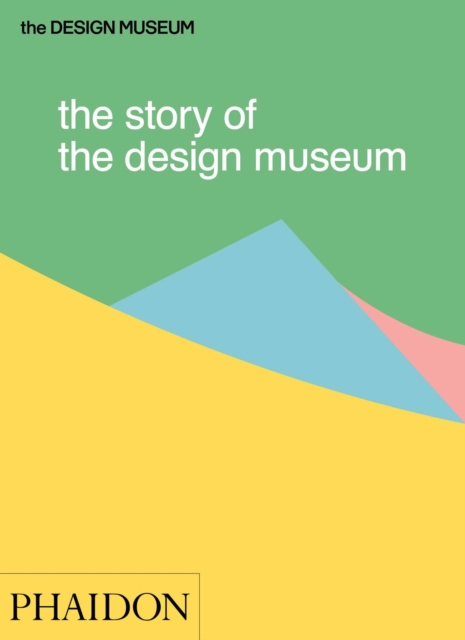 The Story of the Design Museum, Paperback / softback Book