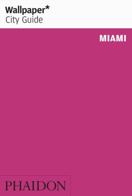 Wallpaper* City Guide Miami, Paperback / softback Book