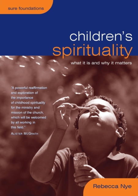 Children's Spirituality : What it is and Why it Matters, Paperback / softback Book