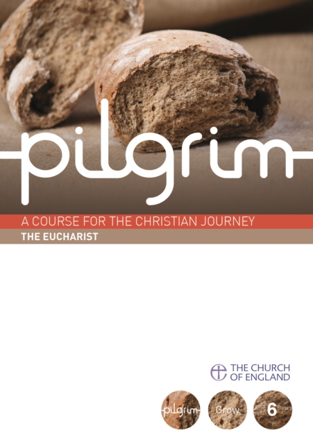 Pilgrim: The Eucharist : Book 6 (Grow Stage), EPUB eBook