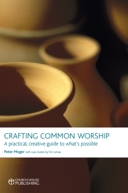Crafting Common Worship : A Practical, Creative Guide to What's Possible, EPUB eBook