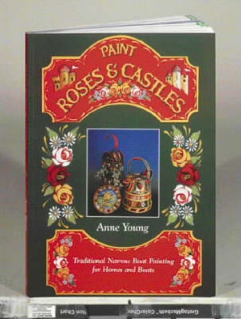 Paint Roses and Castles : Traditional Narrow Boat Painting for Homes and Boats, Paperback / softback Book