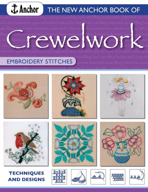 The Anchor Book of Crewelwork Embroidery Stitches : Techniques and Designs, Paperback / softback Book