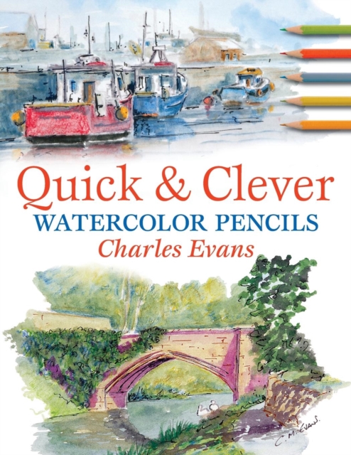 Quick and Clever Watercolour Pencils, Paperback / softback Book