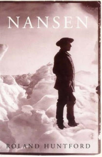 Nansen : The Explorer as Hero, Paperback / softback Book