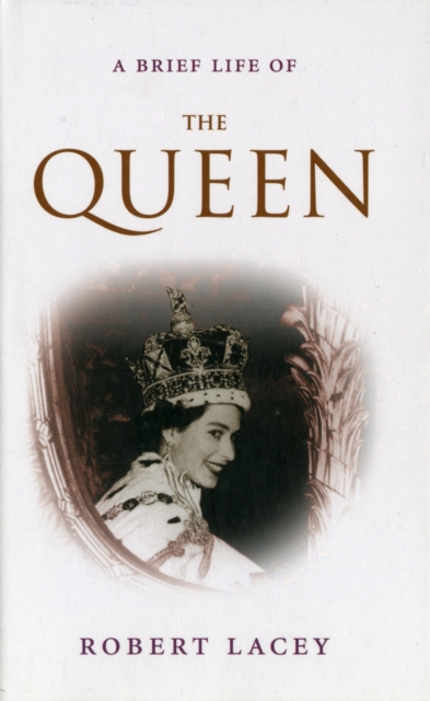 A Brief Life of the Queen, Hardback Book