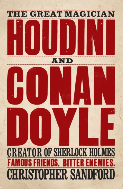 Houdini & Conan Doyle : The Great Magician and the Inventor of Sherlock Holmes, Paperback / softback Book