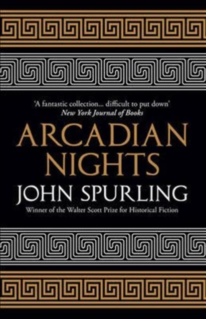 Arcadian Nights : Gods, Heroes and Monsters from Greek Myth - from the winner of the Walter Scott Prize for Historical Fiction, Paperback / softback Book