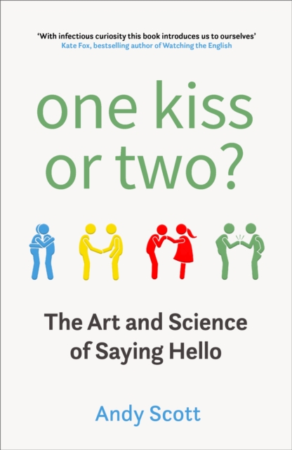 One Kiss or Two? : The Art and Science of Saying Hello, Paperback / softback Book