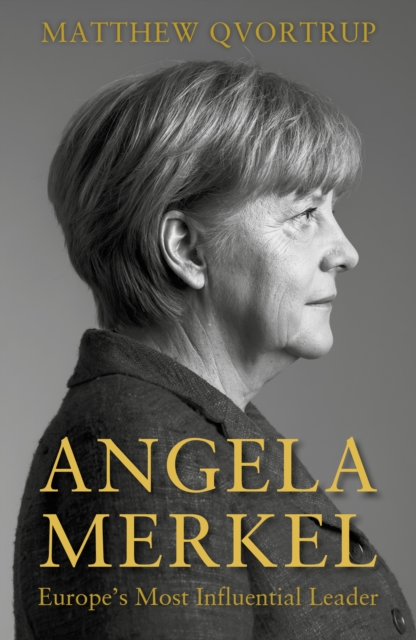 Angela Merkel : Europe's Most Influential Leader [Expanded and Updated Edition], Paperback / softback Book