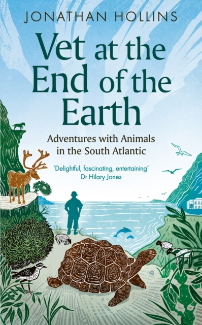 Vet at the End of the Earth : Adventures with Animals in the South Atlantic, Paperback / softback Book