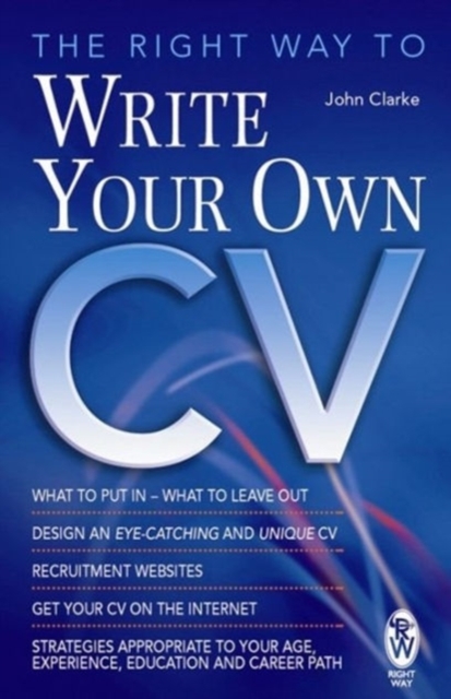 RIGHT WAY TO WRITE YOUR OWN CV,THE, Paperback Book