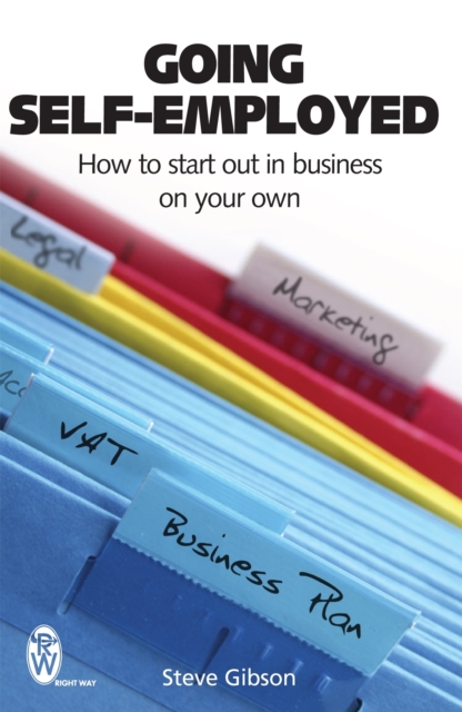 Going Self-Employed : How to Start Out in Business on Your Own, Paperback / softback Book