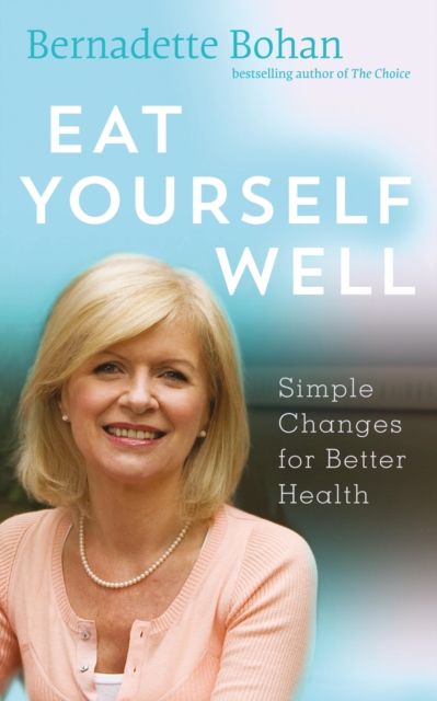 Eat Yourself Well with Bernadette Bohan, EPUB eBook