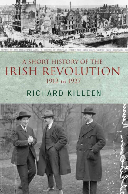 A Short History of the Irish Revolution, 1912 to 1927, EPUB eBook