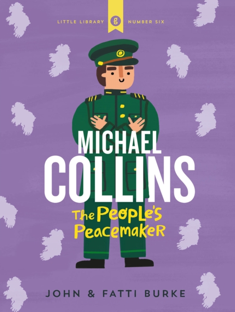 Michael Collins: Soldier and Peacemaker : Little Library 6, Hardback Book