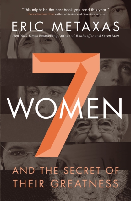 Seven Women : And the Secret of Their Greatness, Hardback Book