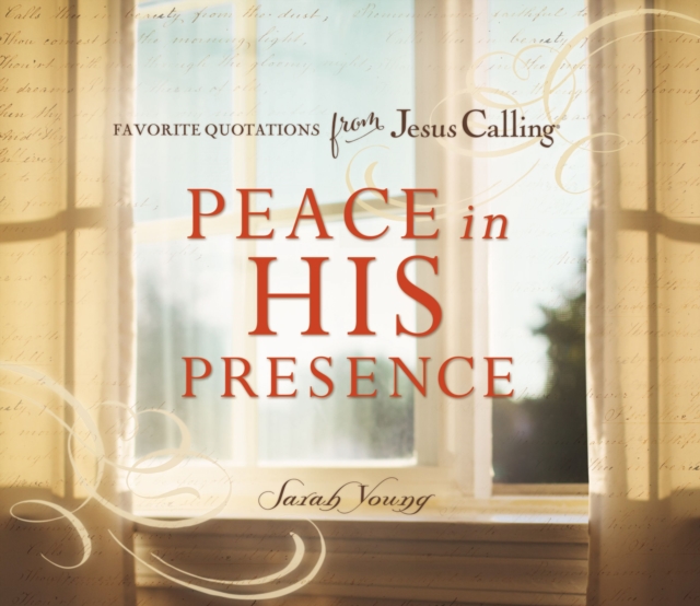 Peace in His Presence: Favorite Quotations from Jesus Calling, Hardback Book