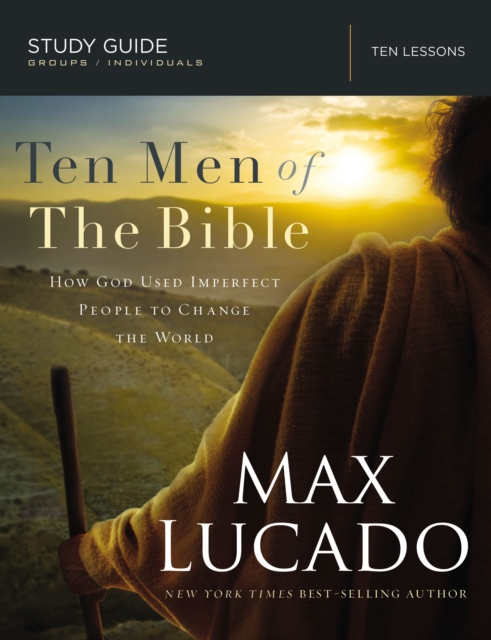 Ten Men of the Bible : How God Used Imperfect People to Change the World, EPUB eBook