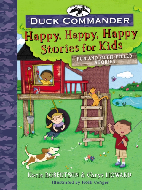 Duck Commander Happy, Happy, Happy Stories for Kids : Fun and Faith-Filled Stories, Hardback Book
