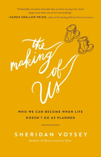 The Making of Us : Who We Can Become When Life Doesn’t Go As Planned, Paperback / softback Book