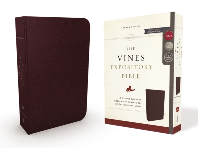 The NKJV, Vines Expository Bible, Bonded Leather, Burgundy, Comfort Print : A Guided Journey Through the Scriptures with Pastor Jerry Vines, Leather / fine binding Book