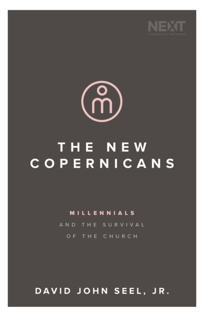 The New Copernicans : Millennials and the Survival of the Church, Paperback / softback Book