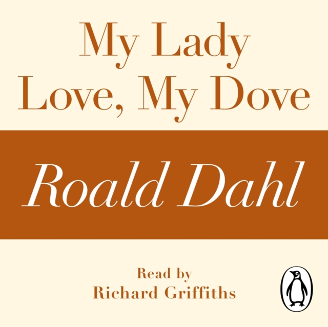 My Lady Love, My Dove (A Roald Dahl Short Story), eAudiobook MP3 eaudioBook