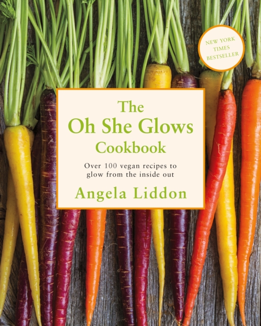Oh She Glows : Over 100 vegan recipes to glow from the inside out, Paperback / softback Book