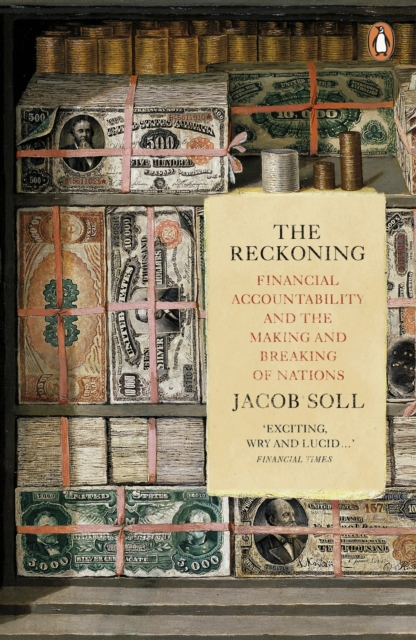The Reckoning : Financial Accountability and the Making and Breaking of Nations, Paperback / softback Book