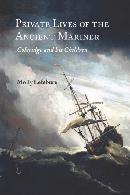 Private Lives of the Ancient Mariner : Coleridge and his Children, EPUB eBook
