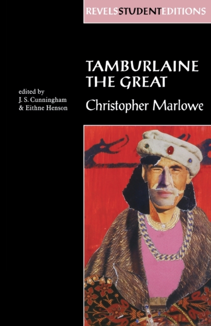 Tamburlaine the Great (Revels Student Edition) : Christopher Marlowe, Paperback / softback Book