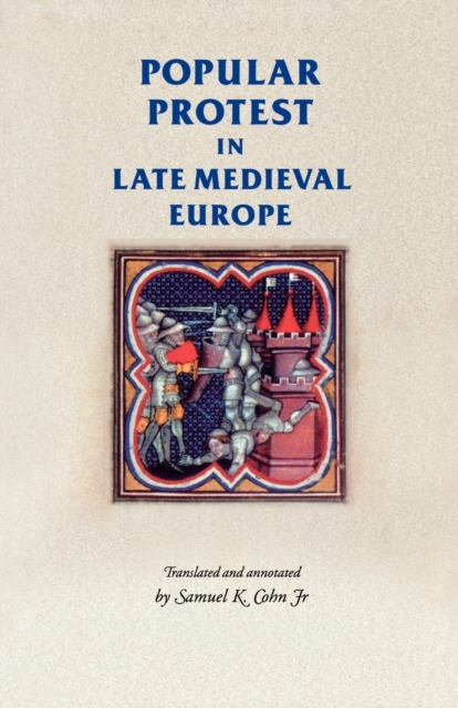 Popular Protest in Late-Medieval Europe : Italy, France and Flanders, Paperback / softback Book