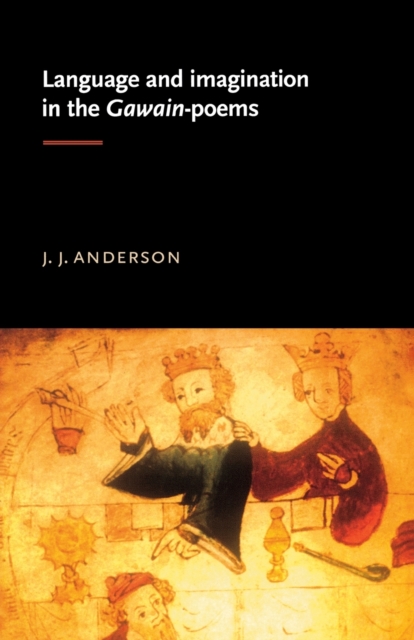 Language and Imagination in the Gawain Poems, Paperback / softback Book