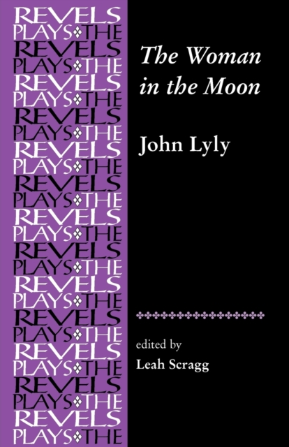 The Woman in the Moon : By John Lyly, Paperback / softback Book