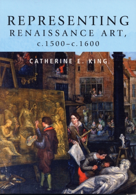 Representing Renaissance Art, C.1500-C.1600, Paperback / softback Book