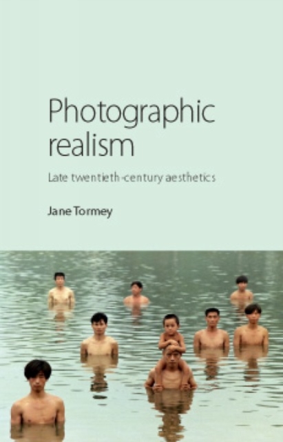 Photographic Realism : Late Twentieth-Century Aesthetics, Hardback Book