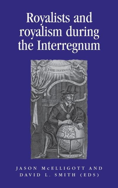 Royalists and Royalism During the Interregnum, Hardback Book