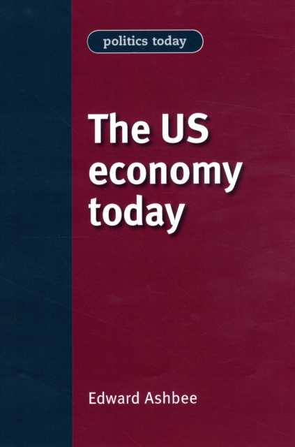 The Us Economy Today, Paperback / softback Book